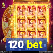 120 bet